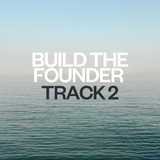 Track Two: Build the Founder